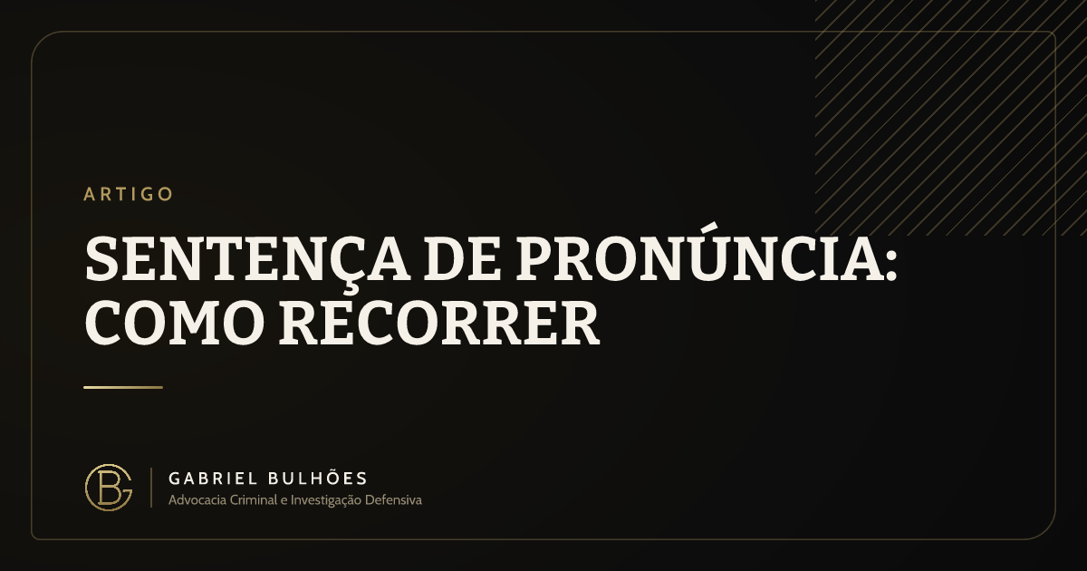 Sentença de pronúncia: como recorrer