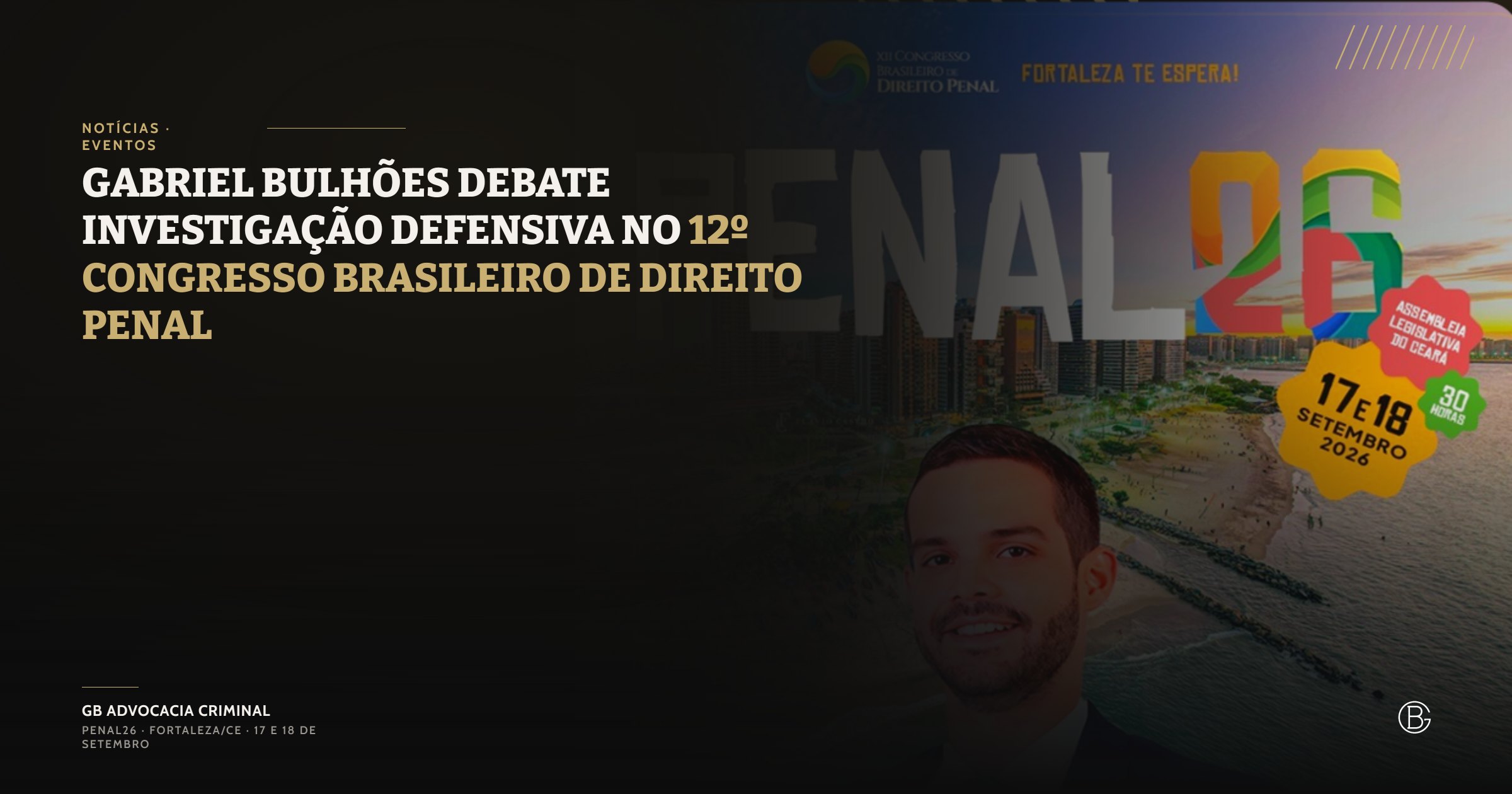 Gabriel Bulhões debate investigação defensiva no 12º Congresso Brasileiro de Direito Penal