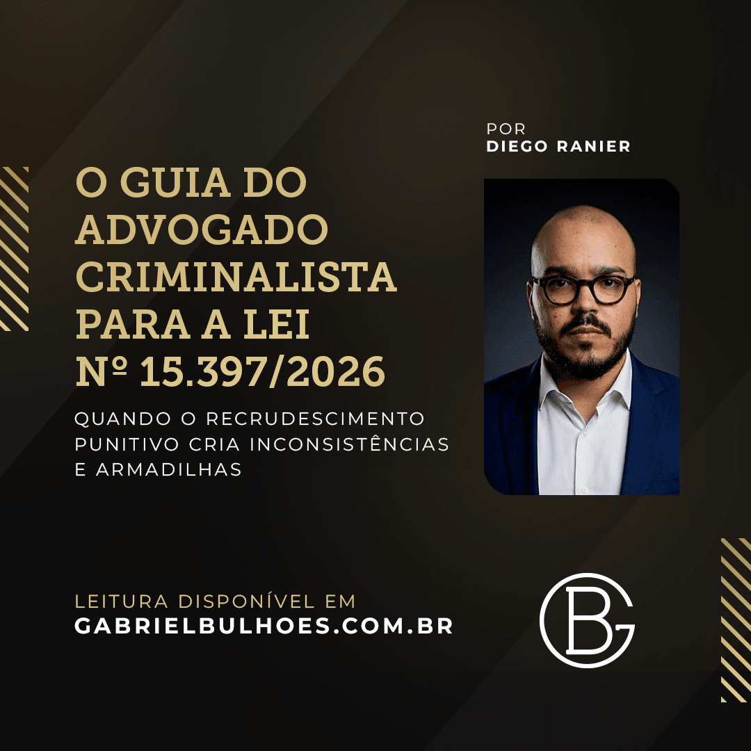 O guia do advogado criminalista para a Lei nº 15.397/2026: quando o recrudescimento punitivo cria inconsistências e armadilhas